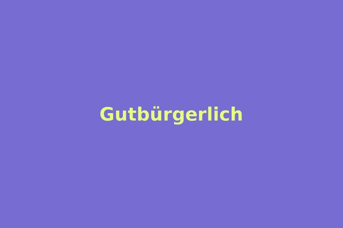 Gutbürgerlich & Regional